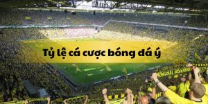 tỷ lệ cá cược bóng đá Ý